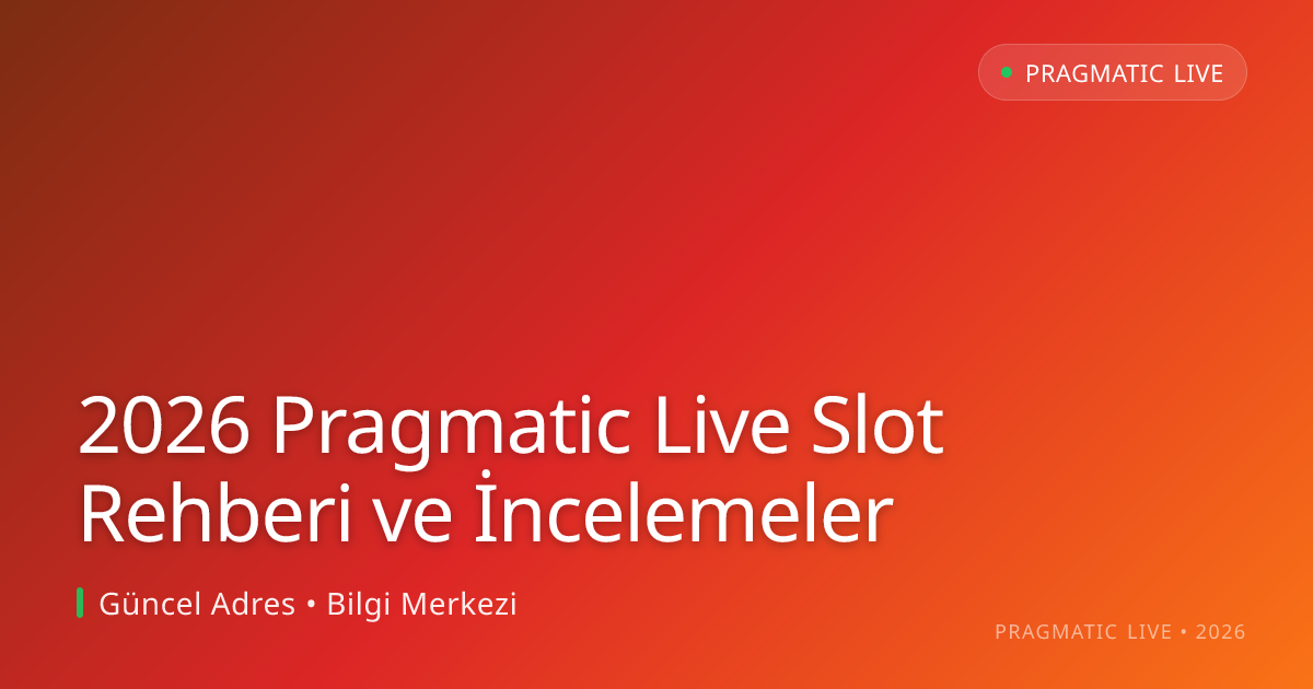 2026 Pragmatic Live Slot Rehberi ve İncelemeler 2026 Pragmatic Live Slot Rehberi ve İncelemeler