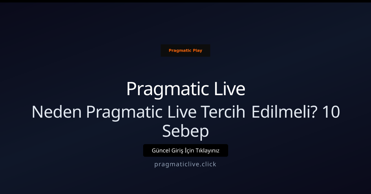 Pragmatic Live ile Neden İş Birliği Yapılmalı? 10 Açık Neden Pragmatic Live ile Neden İş Birliği Yapılmalı? 10 Açık Neden - Pragmatic Live rehber görseli
