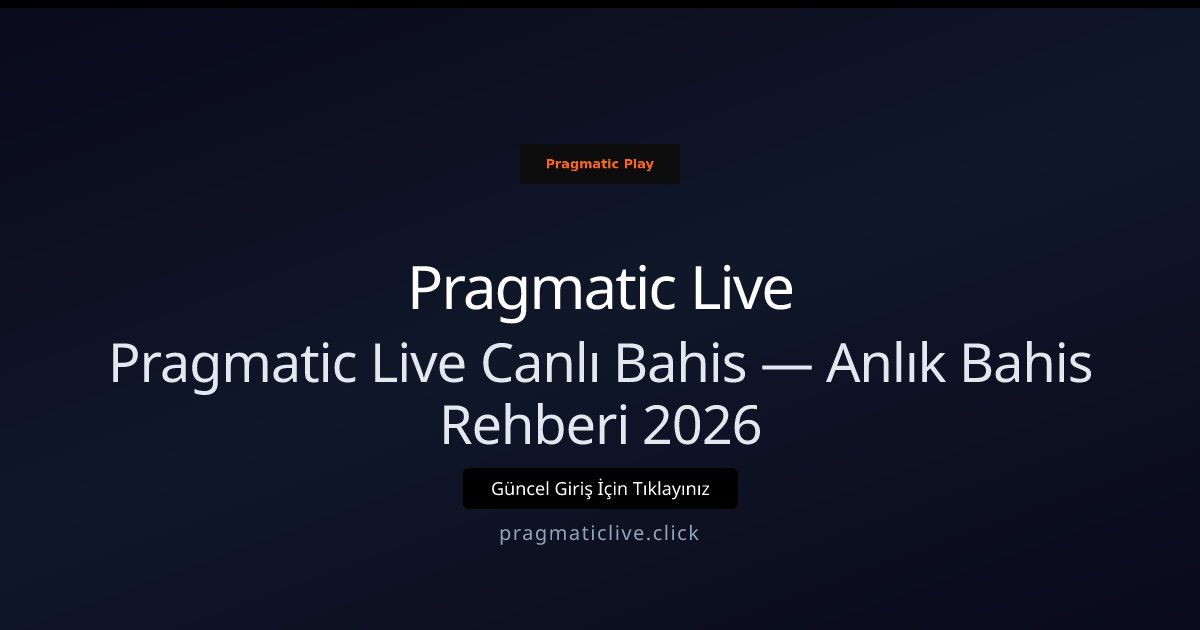 Pragmatic Live ile Anlık Bahis Rehberi 2026 Pragmatic Live ile Anlık Bahis Rehberi 2026 - Pragmatic Live rehber görseli