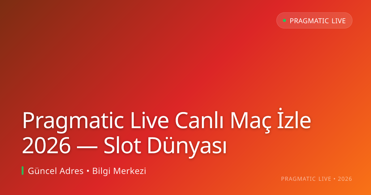 Pragmatic Live Canlı Maç İzle 2026 — Slot Dünyası Pragmatic Live Canlı Maç İzle 2026 — Slot Dünyası