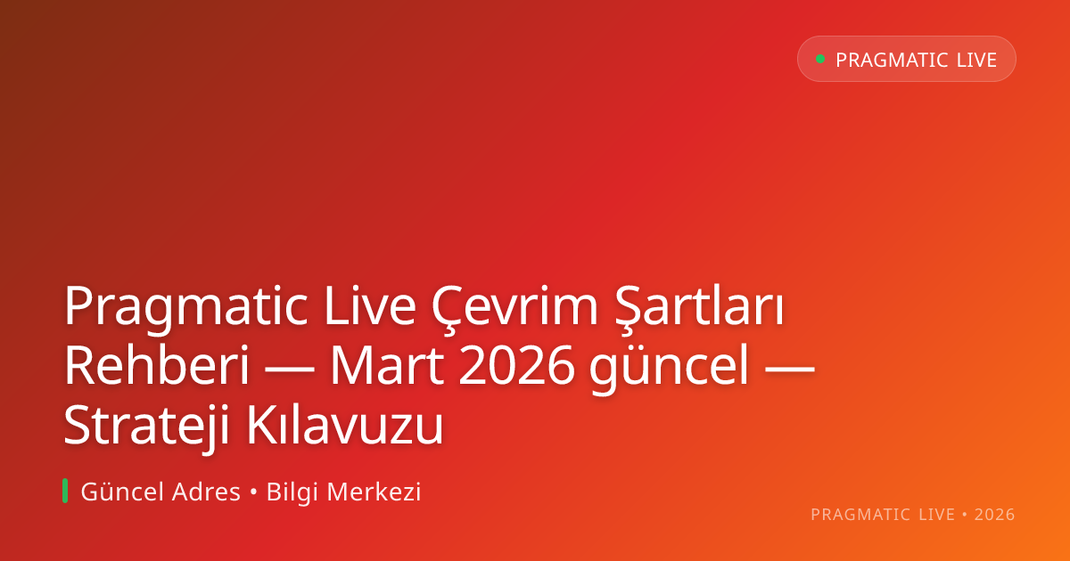 Pragmatic Live Çevrim Şartları Rehberi — Strateji Kılavuzu Pragmatic Live Çevrim Şartları Rehberi — Strateji Kılavuzu