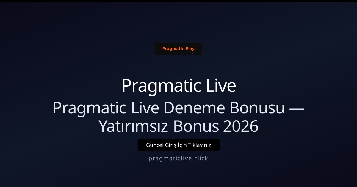 Pragmatic Live Yatırımsız Deneme — 2026 Rehberi Pragmatic Live Yatırımsız Deneme — 2026 Rehberi - Pragmatic Live rehber görseli