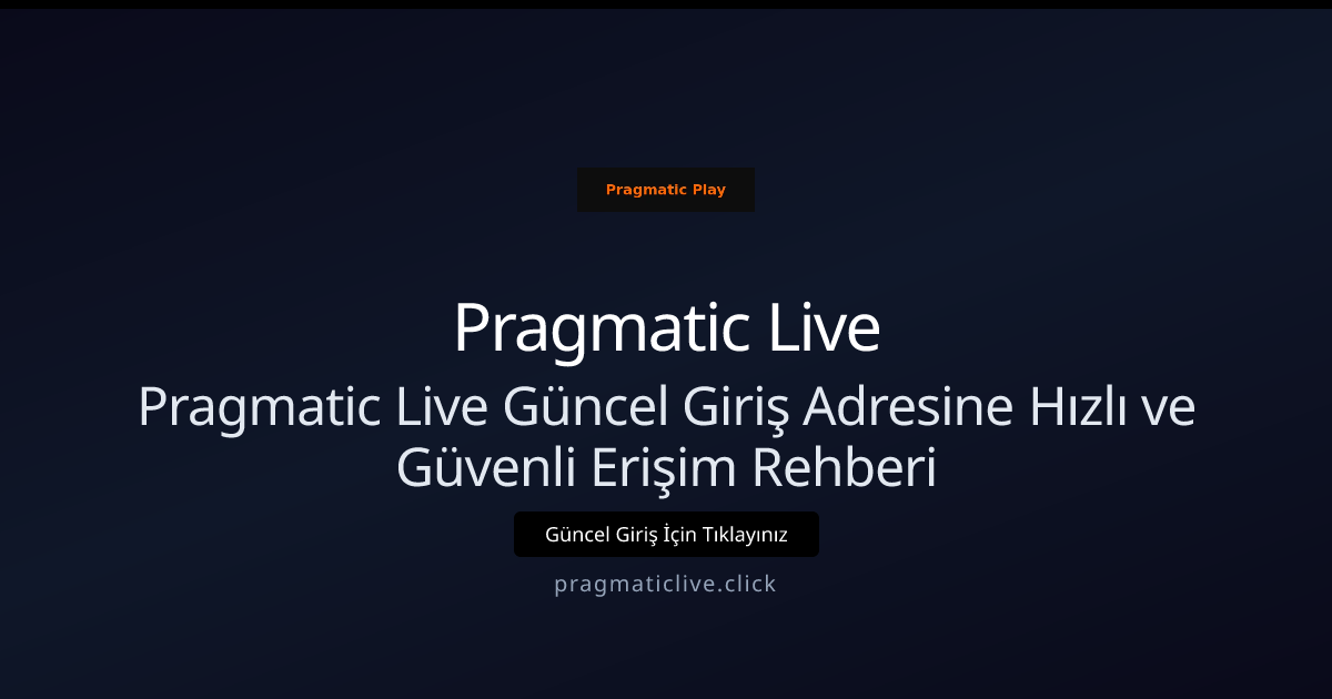 Pragmatic Live Güncel Giriş Adresine Hızlı ve Güvenli Erişim Rehberi Pragmatic Live Güncel Giriş Adresine Hızlı ve Güvenli Erişim Rehberi - Pragmatic Live rehber görseli