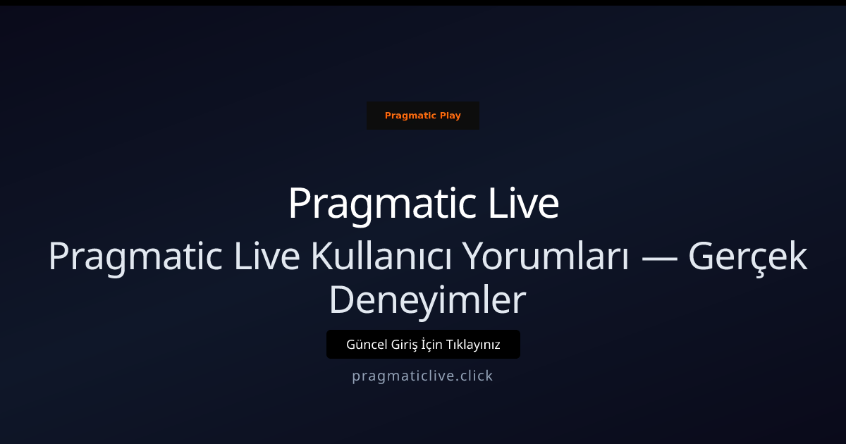 Pragmatic Live İncelemeleri: Kullanıcı Deneyimi ve Doğrulama Rehberi Pragmatic Live İncelemeleri: Kullanıcı Deneyimi ve Doğrulama Rehberi - Pragmatic Live rehber görseli