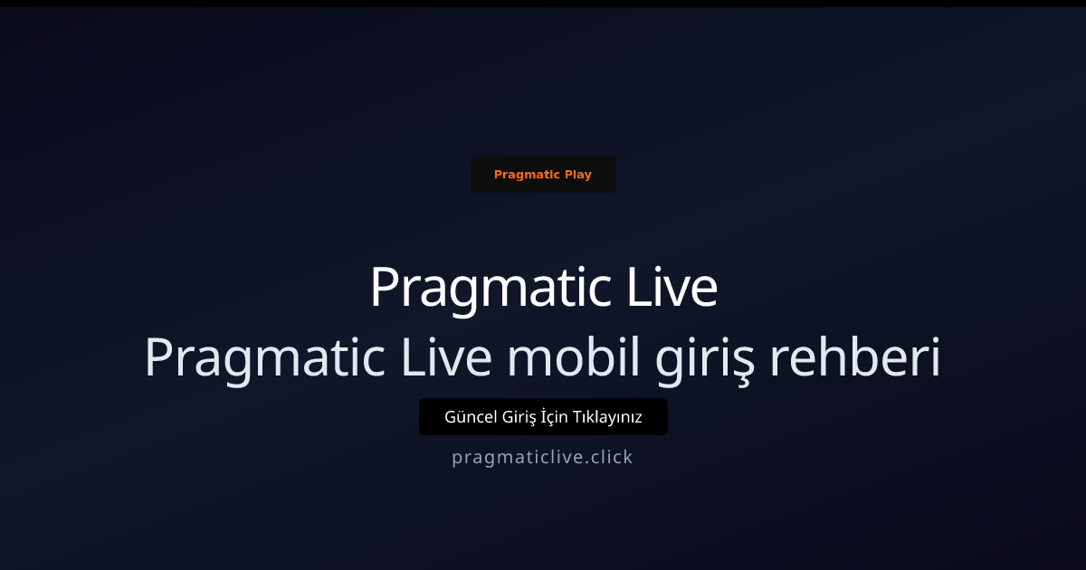 Pragmatic Live Mobil Giriş Rehberi 2026: Adım Adım Yönlendirme Pragmatic Live Mobil Giriş Rehberi 2026: Adım Adım Yönlendirme - Pragmatic Live rehber görseli