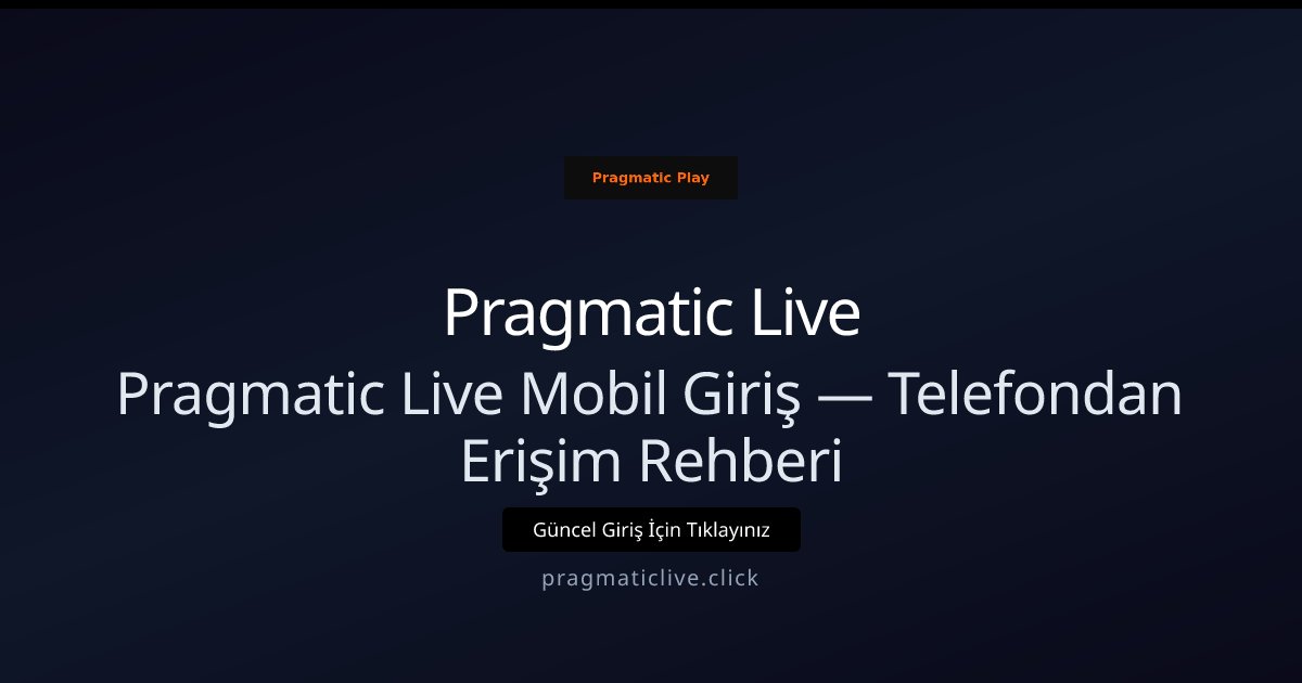 Pragmatic Live Mobil Erişim ve Giriş Rehberi Pragmatic Live Mobil Erişim ve Giriş Rehberi - Pragmatic Live rehber görseli