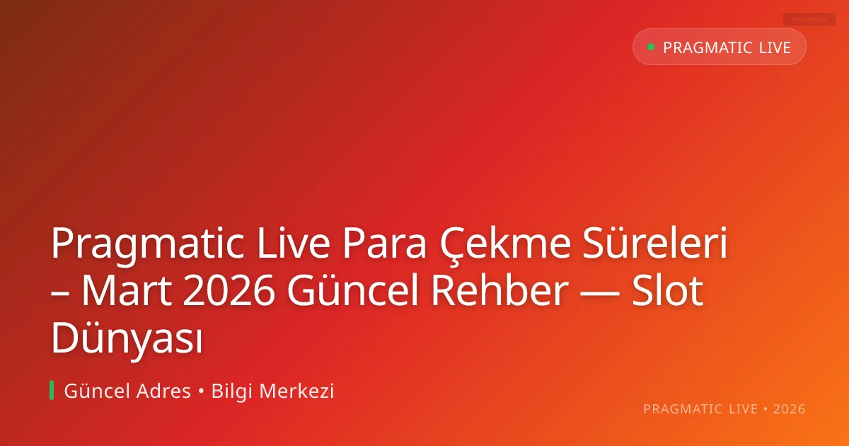 Pragmatic Live Para Çekme Süreleri – Rehber — Slot Dünyası Pragmatic Live Para Çekme Süreleri – Rehber — Slot Dünyası
