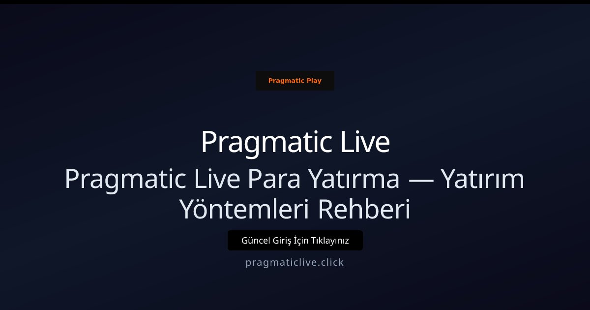 Pragmatic Live Para Yatırma Rehberi ve Yöntemleri Pragmatic Live Para Yatırma Rehberi ve Yöntemleri - Pragmatic Live rehber görseli
