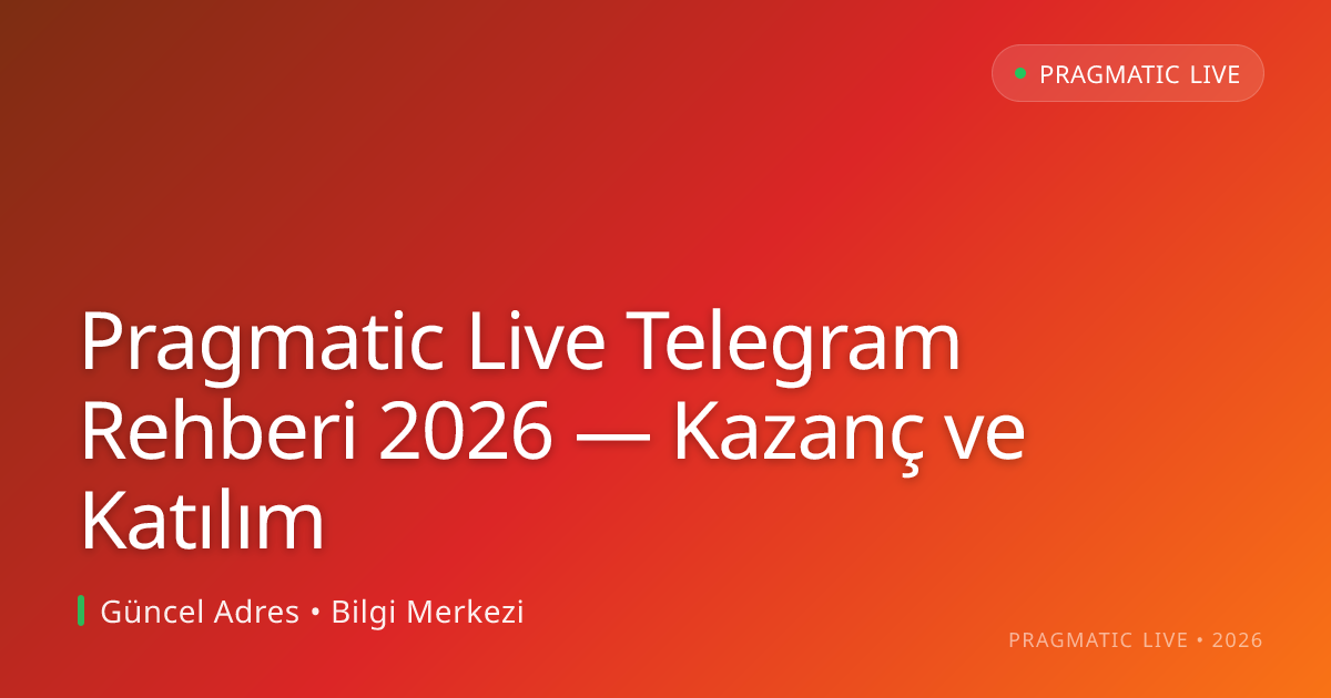 Pragmatic Live Telegram Rehberi 2026 — Kazanç ve Katılım Pragmatic Live Telegram Rehberi 2026 — Kazanç ve Katılım