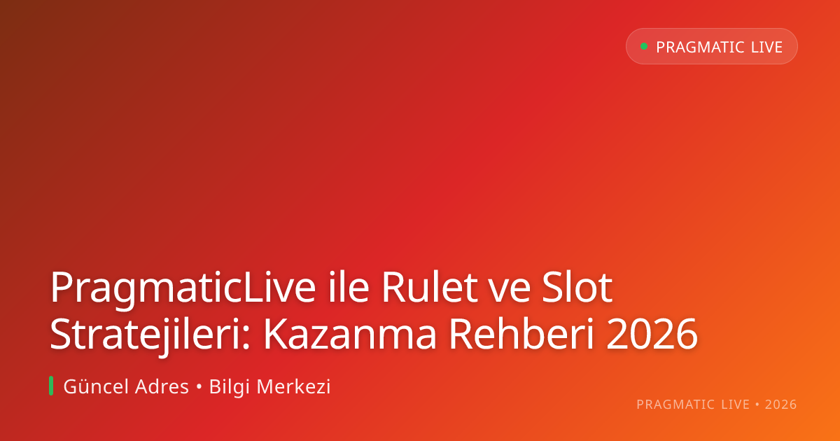 PragmaticLive ile Rulet ve Slot Stratejileri: Kazanma Rehberi 2026 PragmaticLive ile Rulet ve Slot Stratejileri: Kazanma Rehberi 2026