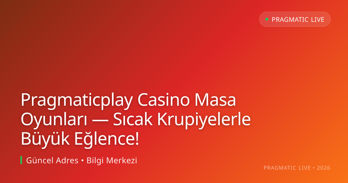 Pragmaticplay Casino Masa Oyunları — Sıcak Krupiyelerle Büyük Eğlence! Pragmaticplay Casino Masa Oyunları — Sıcak Krupiyelerle Büyük Eğlence!