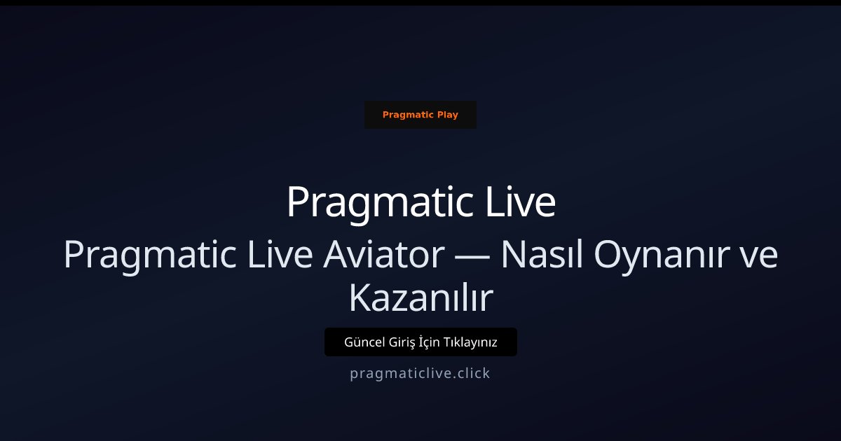 Pragmatic Live Pragmatic Live Aviator — Nasıl Oynanır ve Kazanılır