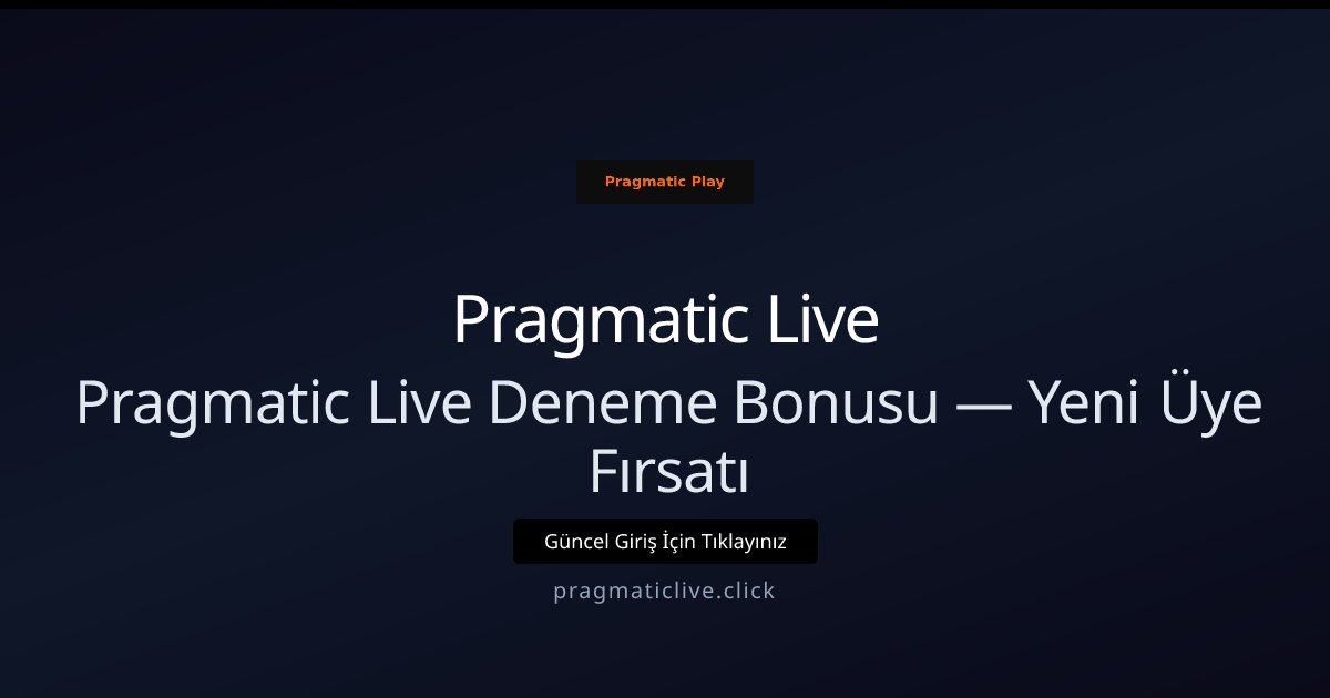 Pragmatic Live Pragmatic Live Deneme Bonusu — Yeni Üye Fırsatı