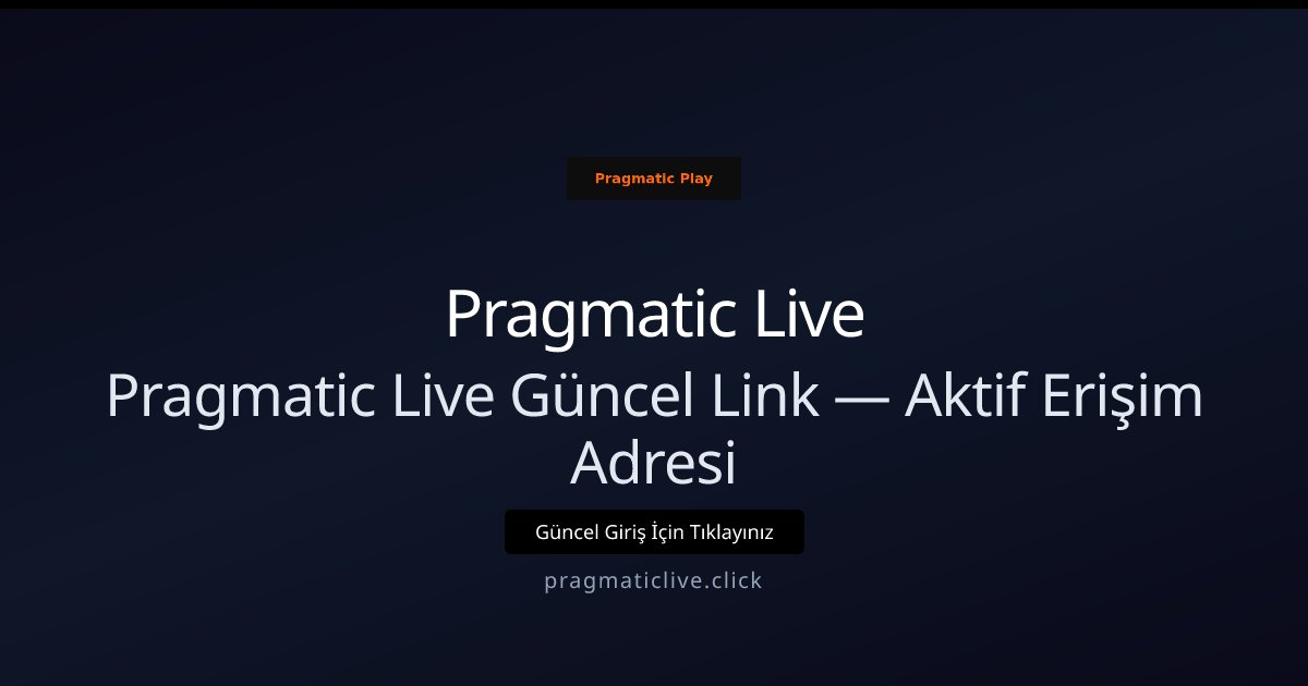 Pragmatic Live Pragmatic Live Güncel Link — Aktif Erişim Adresi