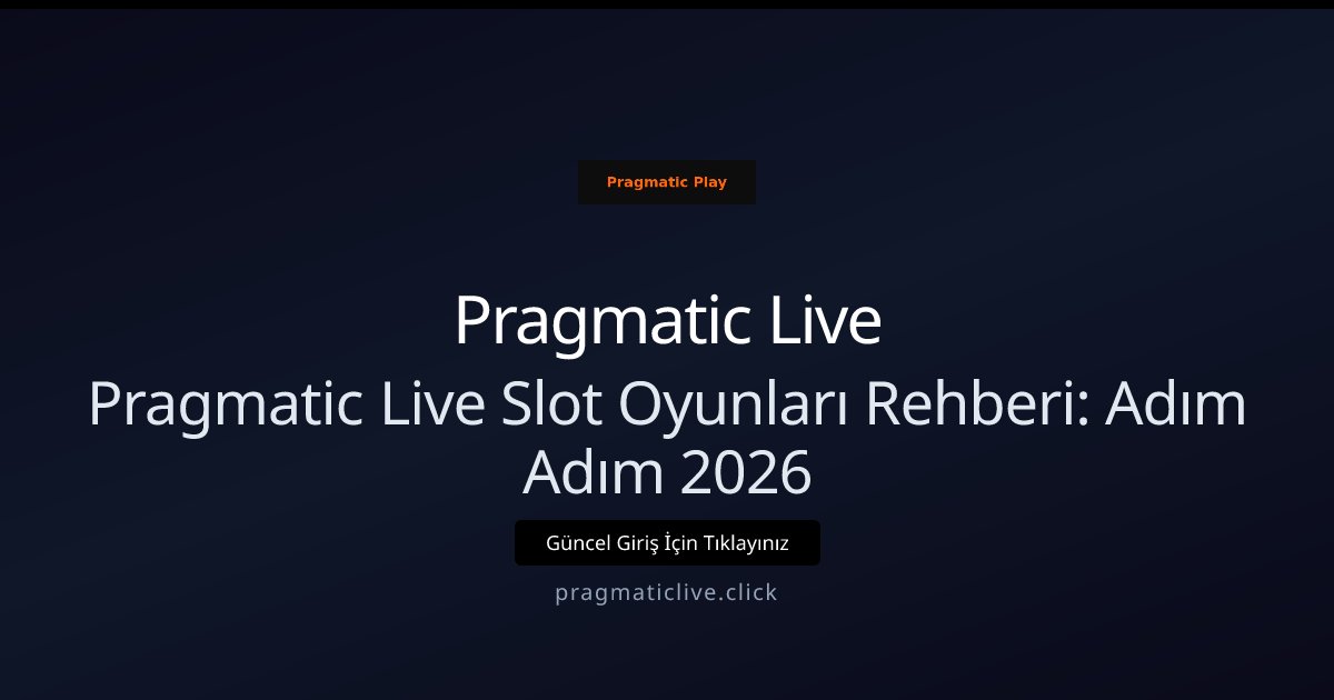 Pragmatic Live Pragmatic Live Slot Oyunları Rehberi: Adım Adım 2026