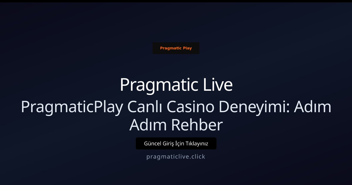 Pragmatic Live PragmaticPlay Canlı Casino Deneyimi: Adım Adım Rehber