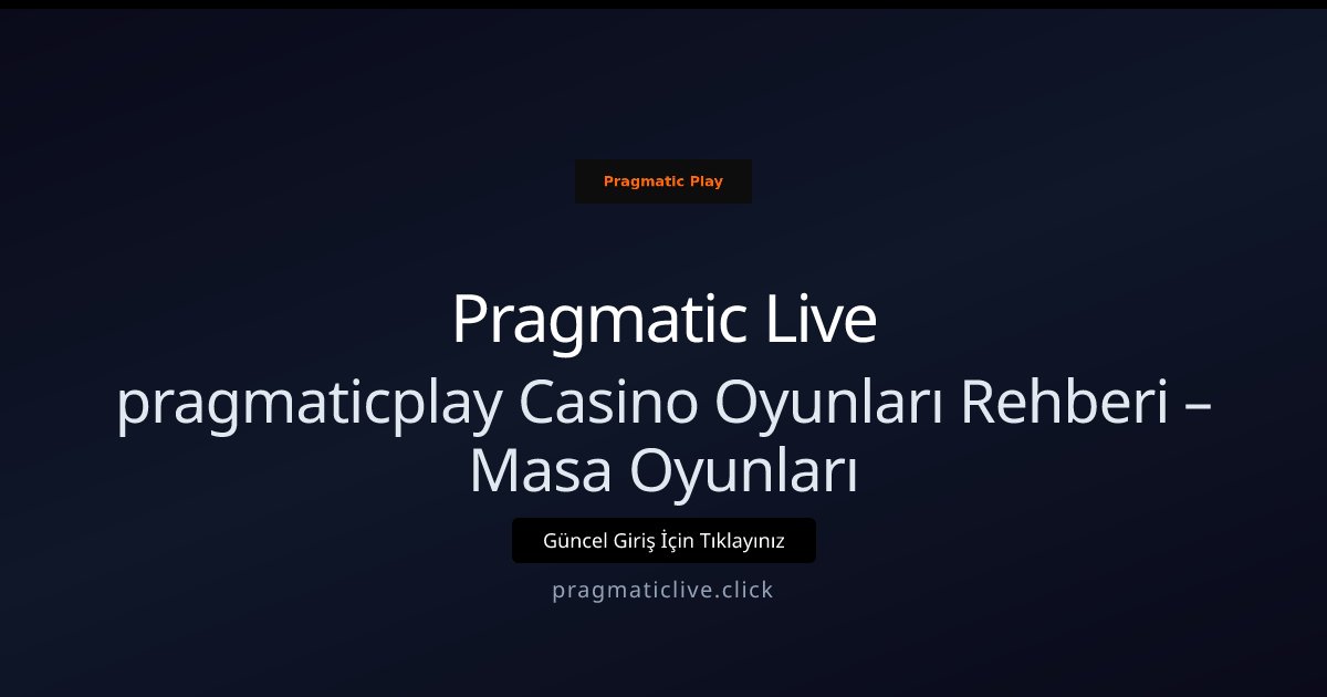 Pragmatic Live pragmaticplay Casino Oyunları Rehberi – Masa Oyunları