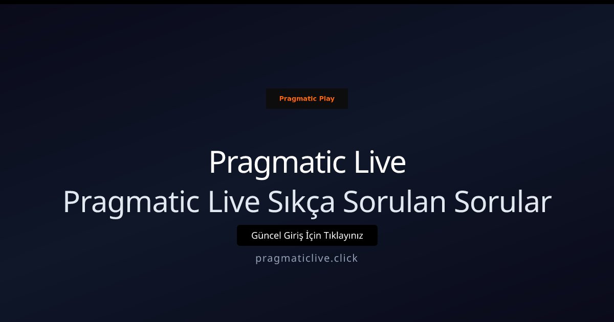 Pragmatic Live Pragmatic Live Sıkça Sorulan Sorular
